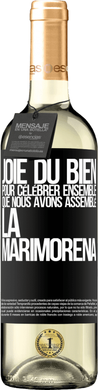 29,95 € Envoi gratuit | Vin blanc Édition WHITE Joie du bien, pour célébrer ensemble que nous avons assemblé la marimorena Étiquette Noire. Étiquette personnalisable Vin jeune Récolte 2023 Verdejo
