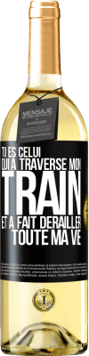 29,95 € Envoi gratuit | Vin blanc Édition WHITE Tu es celui qui a traversé mon train et a fait dérailler toute ma vie Étiquette Noire. Étiquette personnalisable Vin jeune Récolte 2024 Verdejo