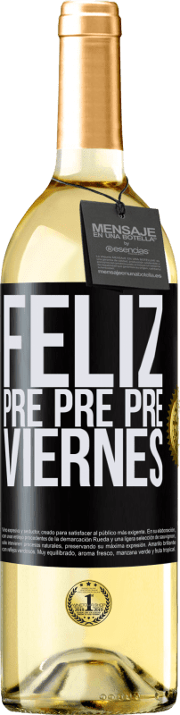 29,95 € Envío gratis | Vino Blanco Edición WHITE Feliz pre pre pre viernes Etiqueta Negra. Etiqueta personalizable Vino joven Cosecha 2023 Verdejo