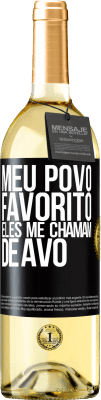 29,95 € Envio grátis | Vinho branco Edição WHITE Meu povo favorito, eles me chamam de avô Etiqueta Preta. Etiqueta personalizável Vinho jovem Colheita 2023 Verdejo