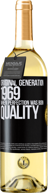 29,95 € Envío gratis | Vino Blanco Edición WHITE Original generation. 1969. When perfection was born. Quality Etiqueta Negra. Etiqueta personalizable Vino joven Cosecha 2024 Verdejo