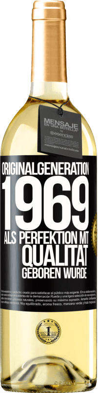 29,95 € Kostenloser Versand | Weißwein WHITE Ausgabe Originalgeneration 1969 Als Perfektion mit Qualität geboren wurde Schwarzes Etikett. Anpassbares Etikett Junger Wein Ernte 2024 Verdejo