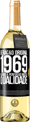 29,95 € Envio grátis | Vinho branco Edição WHITE Geração original. 1969. Quando a perfeição nasceu. Qualidade Etiqueta Preta. Etiqueta personalizável Vinho jovem Colheita 2024 Verdejo