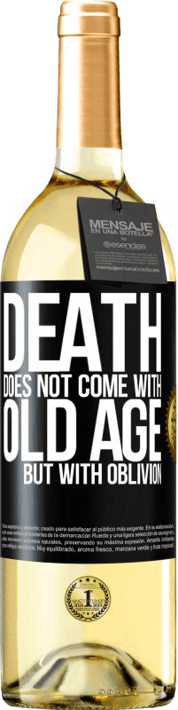 29,95 € Free Shipping | White Wine WHITE Edition Death does not come with old age, but with oblivion Black Label. Customizable label Young wine Harvest 2023 Verdejo