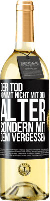 29,95 € Kostenloser Versand | Weißwein WHITE Ausgabe Der Tod kommt nicht mit dem Alter, sondern mit dem Vergessen Schwarzes Etikett. Anpassbares Etikett Junger Wein Ernte 2023 Verdejo