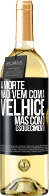 29,95 € Envio grátis | Vinho branco Edição WHITE A morte não vem com a velhice, mas com o esquecimento Etiqueta Preta. Etiqueta personalizável Vinho jovem Colheita 2023 Verdejo