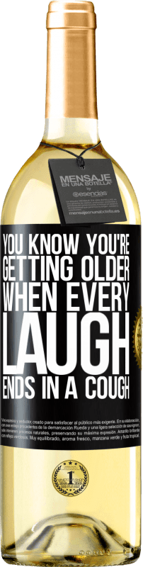29,95 € Free Shipping | White Wine WHITE Edition You know you're getting older, when every laugh ends in a cough Black Label. Customizable label Young wine Harvest 2023 Verdejo