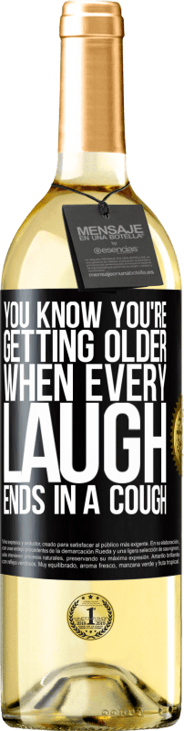 29,95 € Free Shipping | White Wine WHITE Edition You know you're getting older, when every laugh ends in a cough Black Label. Customizable label Young wine Harvest 2024 Verdejo