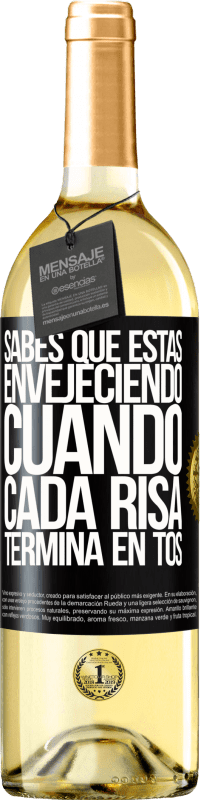 29,95 € Envío gratis | Vino Blanco Edición WHITE Sabes que estás envejeciendo, cuando cada risa termina en tos Etiqueta Negra. Etiqueta personalizable Vino joven Cosecha 2024 Verdejo