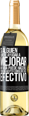 29,95 € Envío gratis | Vino Blanco Edición WHITE Si alguien quiere ayudar a mejorar mi vida, puede hacerlo. Pero no acepto consejos, sólo efectivo Etiqueta Negra. Etiqueta personalizable Vino joven Cosecha 2023 Verdejo