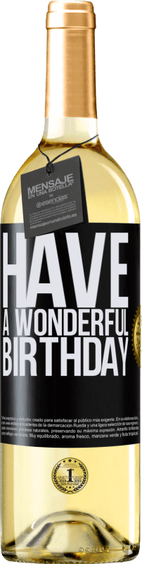 29,95 € Envío gratis | Vino Blanco Edición WHITE Have a wonderful birthday Etiqueta Negra. Etiqueta personalizable Vino joven Cosecha 2023 Verdejo