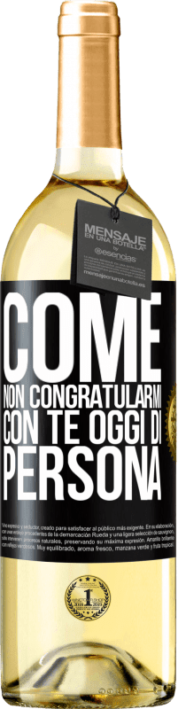 29,95 € Spedizione Gratuita | Vino bianco Edizione WHITE Come non congratularmi con te oggi, di persona Etichetta Nera. Etichetta personalizzabile Vino giovane Raccogliere 2024 Verdejo