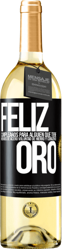 29,95 € Envío gratis | Vino Blanco Edición WHITE Feliz cumpleaños, para alguien que tiene, nervios de acero, voluntad de hierro y corazón de oro Etiqueta Negra. Etiqueta personalizable Vino joven Cosecha 2024 Verdejo