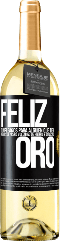 29,95 € Envío gratis | Vino Blanco Edición WHITE Feliz cumpleaños, para alguien que tiene, nervios de acero, voluntad de hierro y corazón de oro Etiqueta Negra. Etiqueta personalizable Vino joven Cosecha 2025 Verdejo