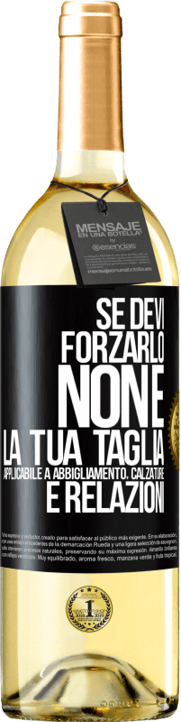 29,95 € Spedizione Gratuita | Vino bianco Edizione WHITE Se devi forzarlo, non è la tua taglia. Applicabile a abbigliamento, calzature e relazioni Etichetta Nera. Etichetta personalizzabile Vino giovane Raccogliere 2023 Verdejo