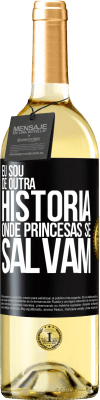 29,95 € Envio grátis | Vinho branco Edição WHITE Eu sou de outra história onde princesas se salvam Etiqueta Preta. Etiqueta personalizável Vinho jovem Colheita 2024 Verdejo