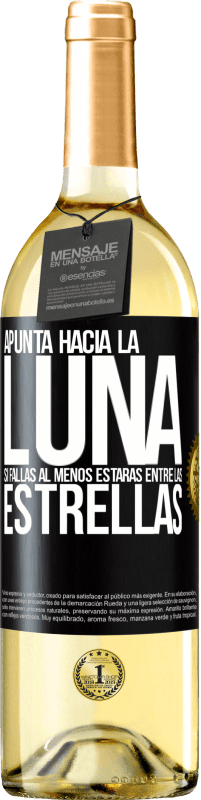 29,95 € Envío gratis | Vino Blanco Edición WHITE Apunta a la Luna, si fallas al menos estarás entre las estrellas Etiqueta Negra. Etiqueta personalizable Vino joven Cosecha 2023 Verdejo