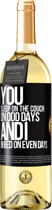 29,95 € Free Shipping | White Wine WHITE Edition You sleep on the couch on odd days and I in bed on even days Black Label. Customizable label Young wine Harvest 2024 Verdejo