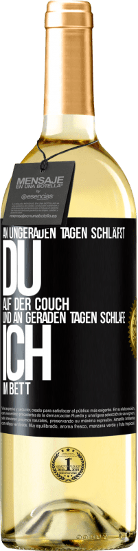 29,95 € Kostenloser Versand | Weißwein WHITE Ausgabe An ungeraden Tagen schläfst du auf der Couch und an geraden Tagen schlafe ich im Bett. Schwarzes Etikett. Anpassbares Etikett Junger Wein Ernte 2024 Verdejo