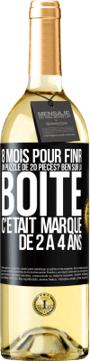 29,95 € Envoi gratuit | Vin blanc Édition WHITE 8 mois pour finir un puzzle de 20 pièces? Ben, sur la boîte c'était marqué de 2 à 4 ans Étiquette Noire. Étiquette personnalisable Vin jeune Récolte 2024 Verdejo