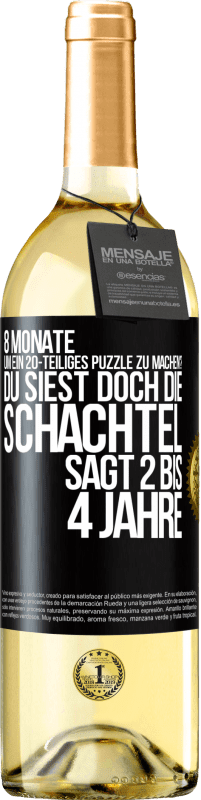 29,95 € Kostenloser Versand | Weißwein WHITE Ausgabe 8 Monate, um ein 20-teiliges Puzzle zu machen? Du siest doch, die Schachtel sagt 2 bis 4 Jahre Schwarzes Etikett. Anpassbares Etikett Junger Wein Ernte 2024 Verdejo