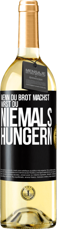 29,95 € Kostenloser Versand | Weißwein WHITE Ausgabe Wenn du Brot machst, wirst du niemals hungern Schwarzes Etikett. Anpassbares Etikett Junger Wein Ernte 2023 Verdejo