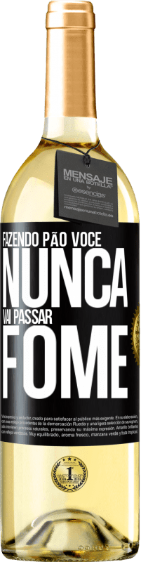 29,95 € Envio grátis | Vinho branco Edição WHITE Fazendo pão você nunca vai passar fome Etiqueta Preta. Etiqueta personalizável Vinho jovem Colheita 2024 Verdejo