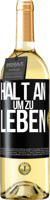 29,95 € Kostenloser Versand | Weißwein WHITE Ausgabe Halt an, um zu leben Schwarzes Etikett. Anpassbares Etikett Junger Wein Ernte 2023 Verdejo