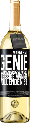 29,95 € Kostenloser Versand | Weißwein WHITE Ausgabe Männer mit Genie beginnen große Werke. Fleißige Männer vollenden sie. Schwarzes Etikett. Anpassbares Etikett Junger Wein Ernte 2023 Verdejo