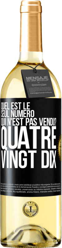 29,95 € Envoi gratuit | Vin blanc Édition WHITE Quel est le seul numéro qui n'est pas vendu? Quatre vingt dix Étiquette Noire. Étiquette personnalisable Vin jeune Récolte 2023 Verdejo