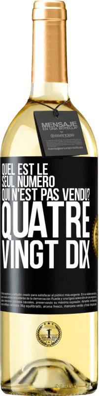 29,95 € Envoi gratuit | Vin blanc Édition WHITE Quel est le seul numéro qui n'est pas vendu? Quatre vingt dix Étiquette Noire. Étiquette personnalisable Vin jeune Récolte 2025 Verdejo