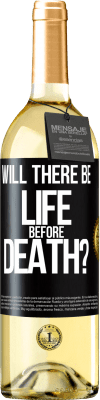 29,95 € Free Shipping | White Wine WHITE Edition Will there be life before death? Black Label. Customizable label Young wine Harvest 2023 Verdejo