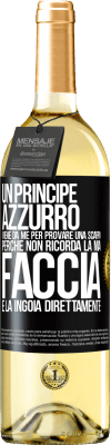 29,95 € Spedizione Gratuita | Vino bianco Edizione WHITE Un principe azzurro viene da me per provare una scarpa perché non ricorda la mia faccia e la ingoia direttamente Etichetta Nera. Etichetta personalizzabile Vino giovane Raccogliere 2023 Verdejo