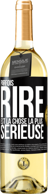 29,95 € Envoi gratuit | Vin blanc Édition WHITE Parfois, rire est la chose la plus sérieuse Étiquette Noire. Étiquette personnalisable Vin jeune Récolte 2024 Verdejo