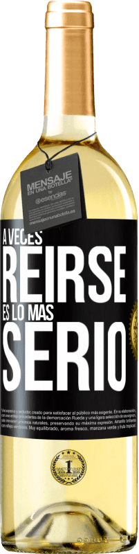 29,95 € Envío gratis | Vino Blanco Edición WHITE A veces reírse es lo más serio Etiqueta Negra. Etiqueta personalizable Vino joven Cosecha 2023 Verdejo