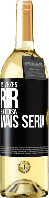 29,95 € Envio grátis | Vinho branco Edição WHITE Às vezes rir é a coisa mais séria Etiqueta Preta. Etiqueta personalizável Vinho jovem Colheita 2024 Verdejo