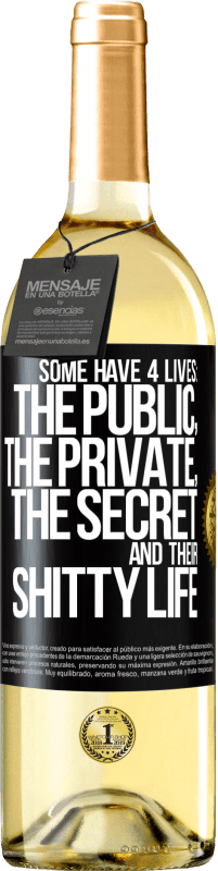 29,95 € Free Shipping | White Wine WHITE Edition Some have 4 lives: the public, the private, the secret and their shitty life Black Label. Customizable label Young wine Harvest 2025 Verdejo
