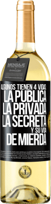 29,95 € Envío gratis | Vino Blanco Edición WHITE Algunos tienen 4 vidas: la pública, la privada, la secreta y su vida de mierda Etiqueta Negra. Etiqueta personalizable Vino joven Cosecha 2025 Verdejo