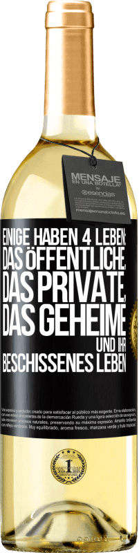 29,95 € Kostenloser Versand | Weißwein WHITE Ausgabe Einige haben 4 Leben: das öffentliche, das private, das geheime und ihr beschissenes Leben Schwarzes Etikett. Anpassbares Etikett Junger Wein Ernte 2023 Verdejo