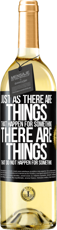 29,95 € Free Shipping | White Wine WHITE Edition Just as there are things that happen for something, there are things that do not happen for something Black Label. Customizable label Young wine Harvest 2023 Verdejo