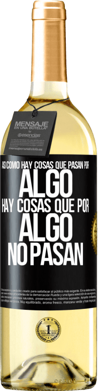 29,95 € Envío gratis | Vino Blanco Edición WHITE Así como hay cosas que pasan por algo, hay cosas que por algo no pasan Etiqueta Negra. Etiqueta personalizable Vino joven Cosecha 2023 Verdejo