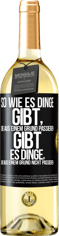 29,95 € Kostenloser Versand | Weißwein WHITE Ausgabe So wie es Dinge gibt, die aus einem Grund passieren, gibt es Dinge, die aus einem Grund nicht passieren Schwarzes Etikett. Anpassbares Etikett Junger Wein Ernte 2023 Verdejo