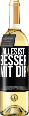 29,95 € Kostenloser Versand | Weißwein WHITE Ausgabe Alles ist besser mit Dir Schwarzes Etikett. Anpassbares Etikett Junger Wein Ernte 2024 Verdejo