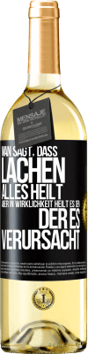 29,95 € Kostenloser Versand | Weißwein WHITE Ausgabe Man sagt, dass Lachen alles heilt, aber in Wirklichkeit heilt es den, der es verursacht Schwarzes Etikett. Anpassbares Etikett Junger Wein Ernte 2023 Verdejo