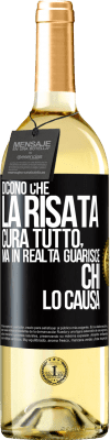 29,95 € Spedizione Gratuita | Vino bianco Edizione WHITE Dicono che la risata cura tutto, ma in realtà guarisce chi lo causa Etichetta Nera. Etichetta personalizzabile Vino giovane Raccogliere 2025 Verdejo