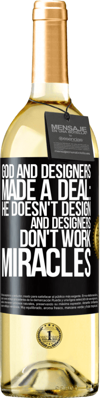 29,95 € Free Shipping | White Wine WHITE Edition God and Designers Made a Deal: He Doesn't Design and Designers Don't Work Miracles Black Label. Customizable label Young wine Harvest 2023 Verdejo