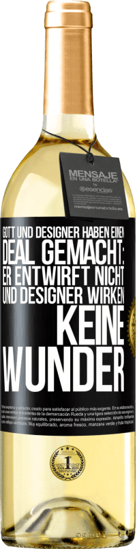 29,95 € Kostenloser Versand | Weißwein WHITE Ausgabe Gott und Designer haben einen Deal gemacht: Er entwirft nicht und Designer wirken keine Wunder Schwarzes Etikett. Anpassbares Etikett Junger Wein Ernte 2024 Verdejo