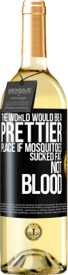 29,95 € Free Shipping | White Wine WHITE Edition The world would be a prettier place if mosquitoes sucked fat, not blood Black Label. Customizable label Young wine Harvest 2025 Verdejo