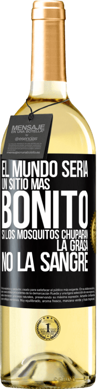 29,95 € Envío gratis | Vino Blanco Edición WHITE El mundo sería un sitio más bonito si los mosquitos chuparan la grasa, no la sangre Etiqueta Negra. Etiqueta personalizable Vino joven Cosecha 2025 Verdejo