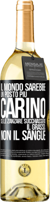 29,95 € Spedizione Gratuita | Vino bianco Edizione WHITE Il mondo sarebbe un posto più carino se le zanzare succhiassero il grasso, non il sangue Etichetta Nera. Etichetta personalizzabile Vino giovane Raccogliere 2023 Verdejo